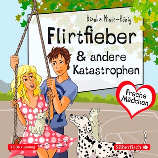 Freche Mädchen: Flirtfieber & andere Katastrophen als Hörbuch