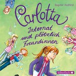 Carlotta, Internat und plötzlich Freundinnen