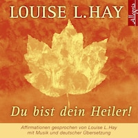 Du bist dein Heiler!