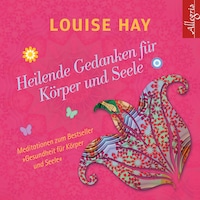 Heilende Gedanken für Körper und Seele