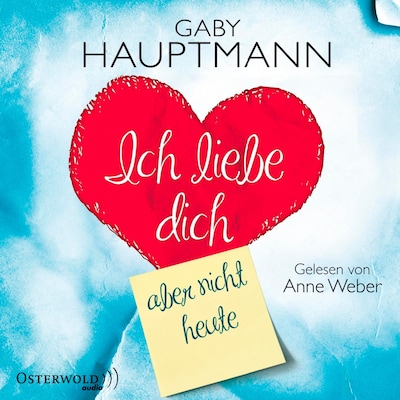 Cover von Ich liebe dich, aber nicht heute
