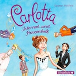 Carlotta, Internat und Prinzenball