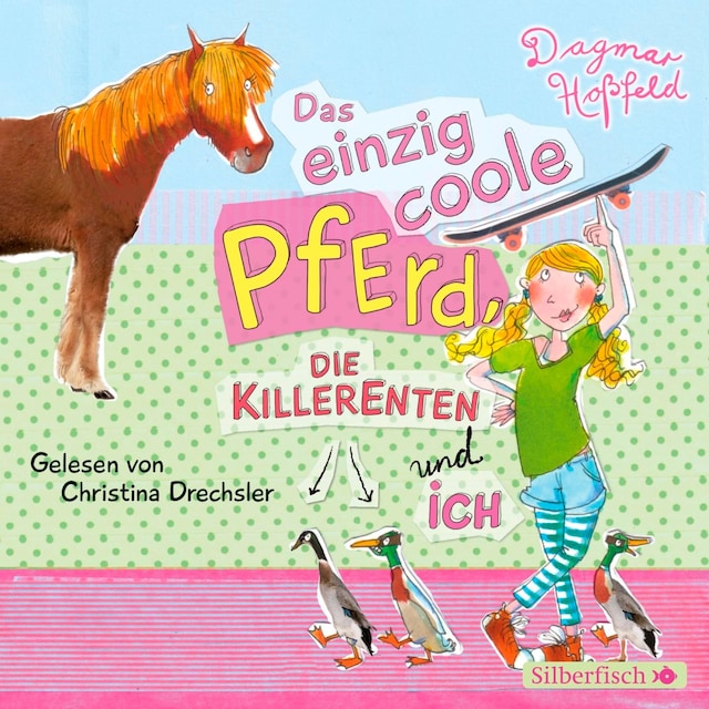 Copertina del libro per Das einzig coole Pferd, die Killerenten und ich