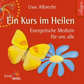 Ein Kurs im Heilen als Hörbuch