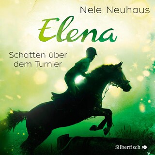 Elena – Ein Leben für Pferde 3: Schatten über dem Turnier als Hörbuch