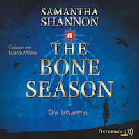 The Bone Season - Die Träumerin (The Bone Season 1)