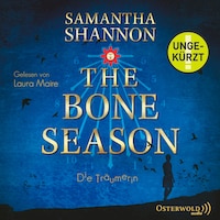 The Bone Season - Die Träumerin (The Bone Season 1)