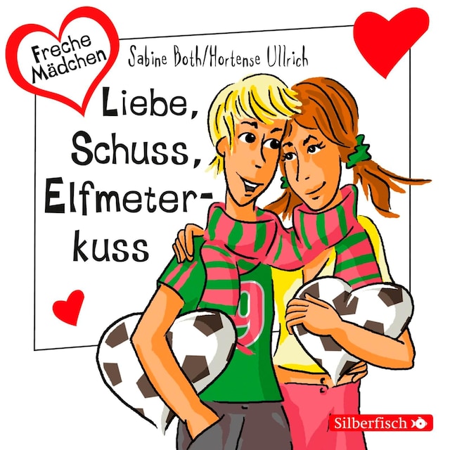 Book cover for Freche Mädchen: Liebe, Schuss, Elfmeterkuss