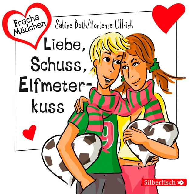 Buchcover für Freche Mädchen: Liebe, Schuss, Elfmeterkuss