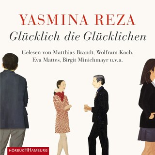 Glücklich die Glücklichen als Hörbuch