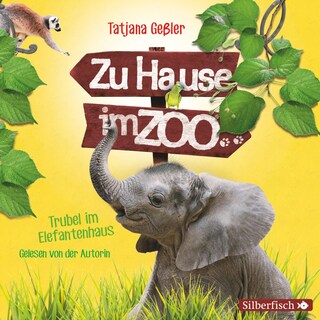Zu Hause im Zoo 2: Trubel im Elefantenhaus als Hörbuch