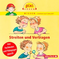 Pixi Wissen: Streiten und Vertragen