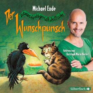 Der satanarchäolügenialkohöllische Wunschpunsch - Die Lesung als Hörbuch