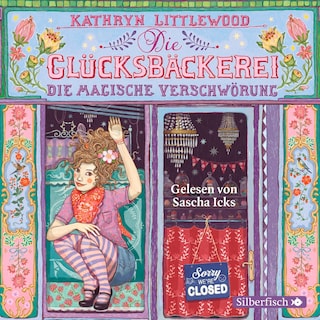 Die Glücksbäckerei 3: Die magische Verschwörung als Hörbuch