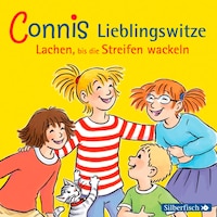 Connis Lieblingswitze: Lachen, bis die Streifen wackeln (Meine Freundin Conni - ab 6)