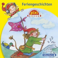 Pixi Hören: Feriengeschichten