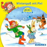 Pixi Hören: Pixi Hören. Winterspaß mit Pixi