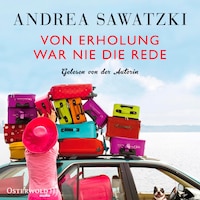Von Erholung war nie die Rede (Die Bundschuhs 2)