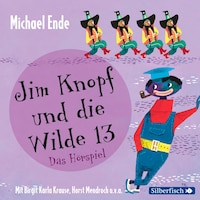 Jim Knopf - Hörspiele: Jim Knopf und die Wilde 13 - Das Hörspiel