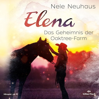 Elena – Ein Leben für Pferde 4: Das Geheimnis der Oaktree-Farm als Hörbuch