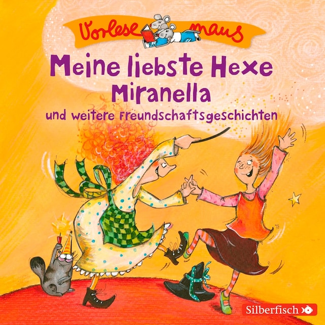 Okładka książki dla Vorlesemaus: Meine liebste Hexe Miranella und weitere Freundschaftsgeschichten