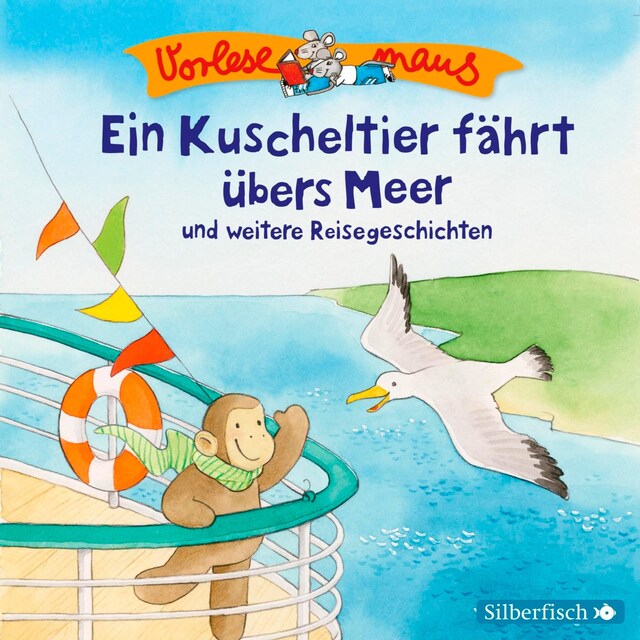 Copertina del libro per Vorlesemaus: Ein Kuscheltier fährt übers Meer und weitere Reisegeschichten