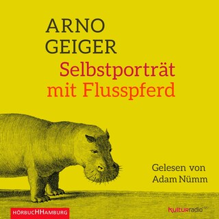 Selbstporträt mit Flusspferd als Hörbuch