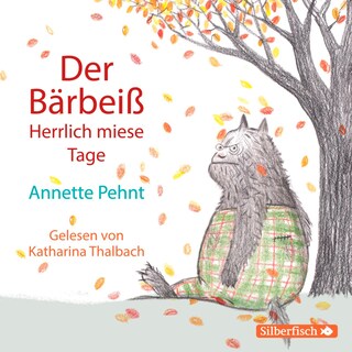 Bärbeiß 2: Der Bärbeiß. Herrlich miese Tage als Hörbuch