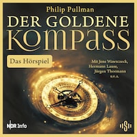 His Dark Materials 1: Der Goldene Kompass - Das Hörspiel