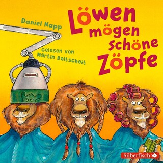 Löwen mögen schöne Zöpfe als Hörbuch