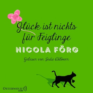 Glück ist nichts für Feiglinge als Hörbuch