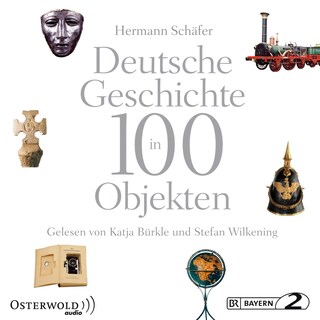 Deutsche Geschichte in 100 Objekten als Hörbuch