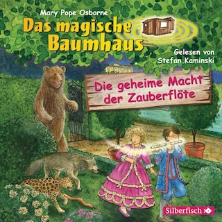Die geheime Macht der Zauberflöte (Das magische Baumhaus 39) als Hörbuch