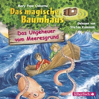 Das Ungeheuer vom Meeresgrund (Das magische Baumhaus 37)