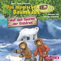 Auf den Spuren der Eisbären (Das magische Baumhaus 12)