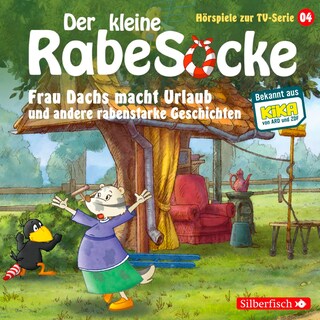 Frau Dachs macht Urlaub, Ein Tanzkleid für Frau Dachs, Rette sich, wer kann!  (Der kleine Rabe Socke - Hörspiele zur TV Serie 4) als Hörbuch