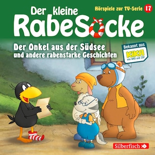 Der Onkel aus der Südsee, Der große Streichewettbewerb, Rollentausch, Der Schatzkistentag (Der kleine Rabe Socke - Hörspiele zur TV Serie 17) als Hörbuch