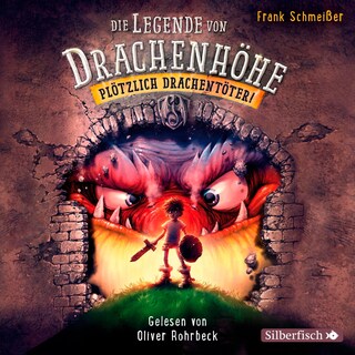 Die Legende von Drachenhöhe 1: Plötzlich Drachentöter! als Hörbuch