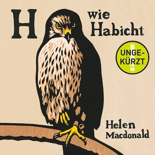 H wie Habicht (ungekürzt) als Hörbuch