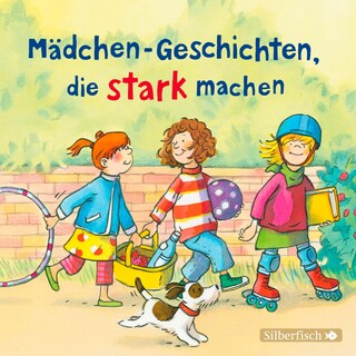 Mädchen-Geschichten, die stark machen als Hörbuch
