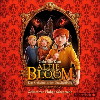 Alfie Bloom 1: Das Geheimnis der Drachenburg als Hörbuch