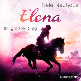 Elena – Ein Leben für Pferde 5: Ihr größter Sieg als Hörbuch