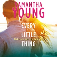 Every Little Thing – Mehr als nur ein Sommer (Hartwell-Love-Stories 2)