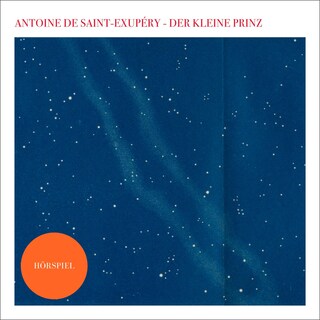 Der kleine Prinz - Das Hörspiel als Hörbuch