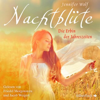 Geschichten der Jahreszeiten 3: Nachtblüte. Die Erbin der Jahreszeiten als Hörbuch
