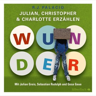 Wunder. Julian, Christopher und Charlotte erzählen als Hörbuch