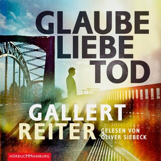 Glaube Liebe Tod als Hörbuch