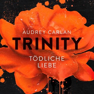 Trinity - Tödliche Liebe (Die Trinity-Serie 3) als Hörbuch