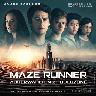 Die Auserwählten - Maze Runner 3: Maze Runner: Die Auserwählten - In der Todeszone als Hörbuch