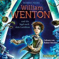 William Wenton 1: William Wenton und die Jagd nach dem Luridium